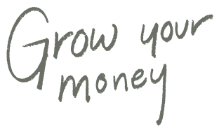 Grow your money